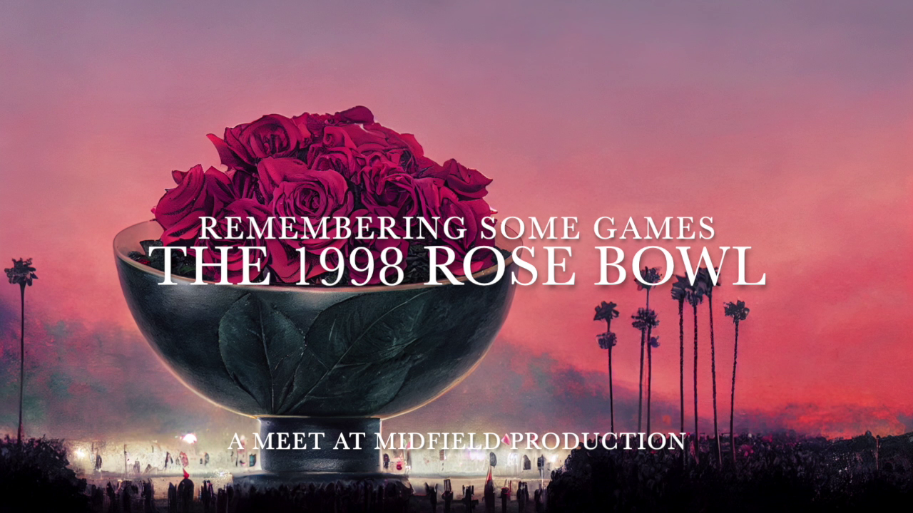 MINI-DOCUMENTARY: The 1998 Rose Bowl